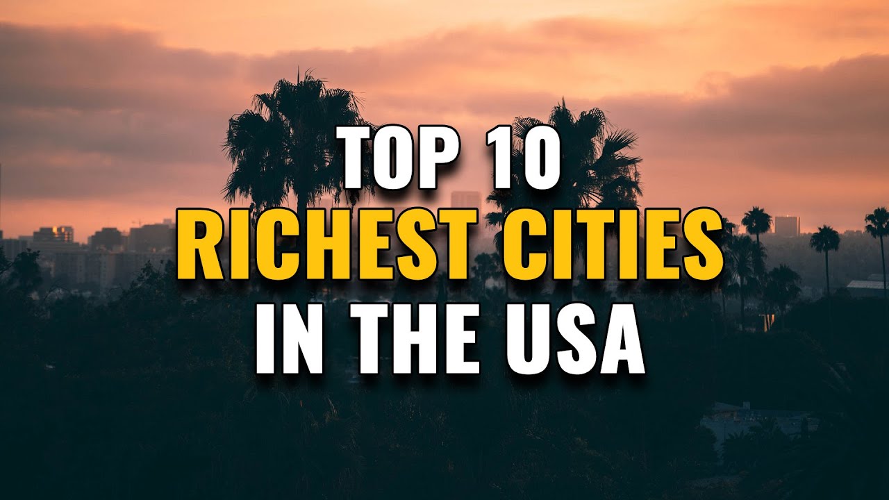 The Top 10 Wealthiest Cities in America: Where Prosperity Knows No Bounds